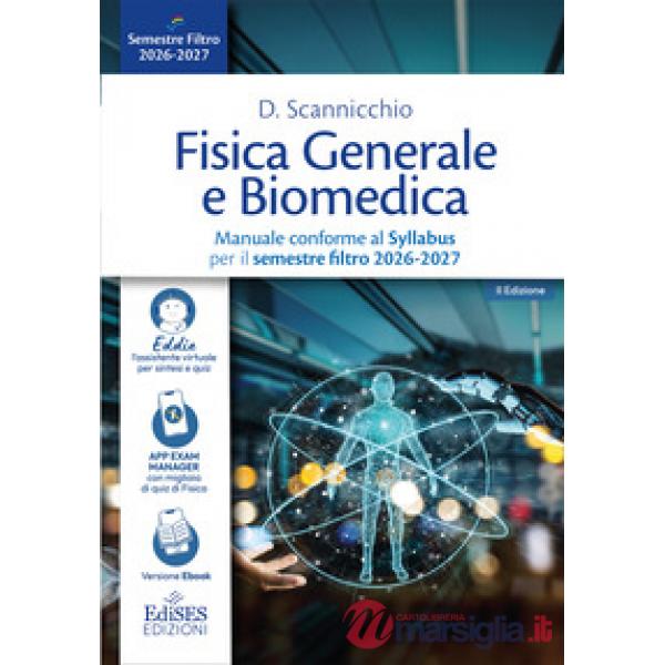 Fisica generale e biomedica. Manuale conforme al Syllabus per il semestre filtro 2026-2027