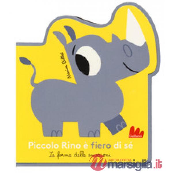 Piccolo Rino è fiero di sé. Le forme delle emozioni. Ediz. a colori