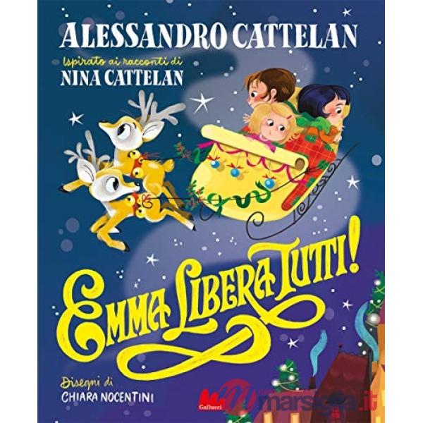 Emma libera tutti! Ediz. a colori