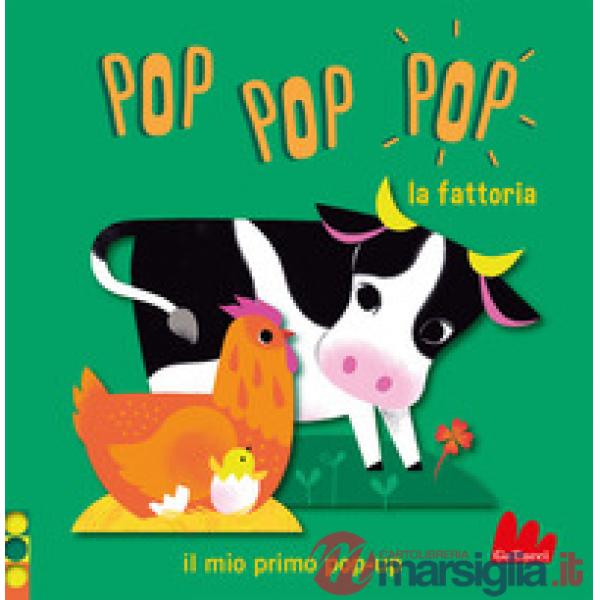 Fattoria. Pop pop pop. Il mio primo pop-up. Ediz. a colori (La)