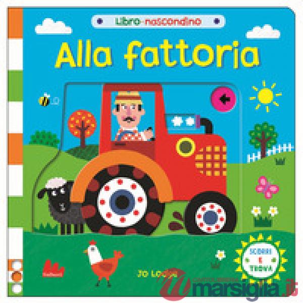 Alla fattoria. Libro nascondino. Ediz. a colori