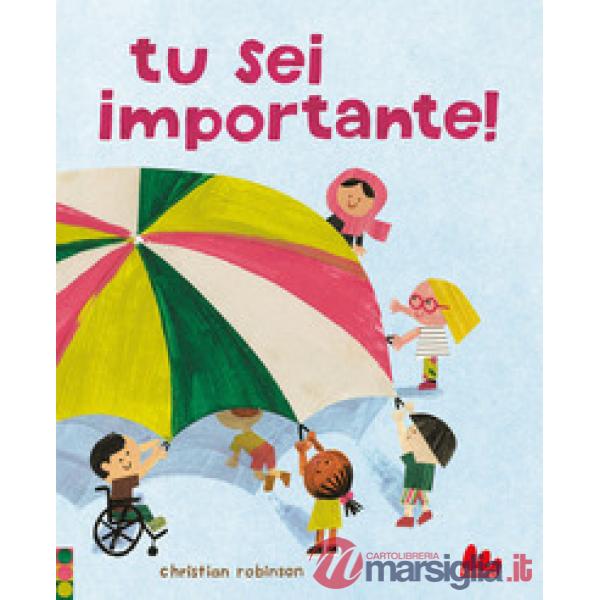 Tu sei importante. Ediz. a colori