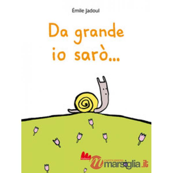 Da grande io sarò.... Ediz. a colori