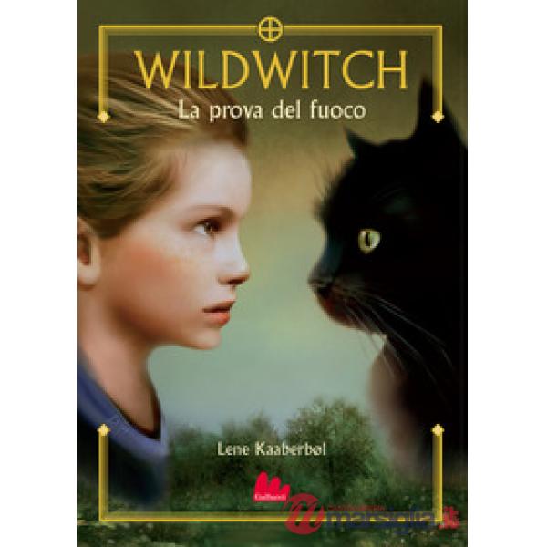 Prova del fuoco. Wildwitch. Nuova ediz. (La). Vol. 1