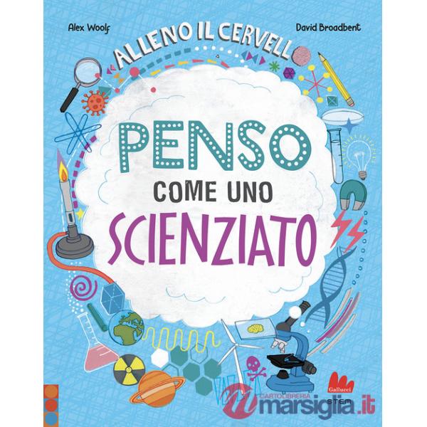 Alleno il cervello. Penso come uno scienziato