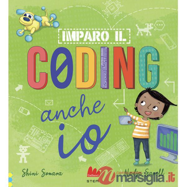 Imparo il coding anche io. Ediz. a colori