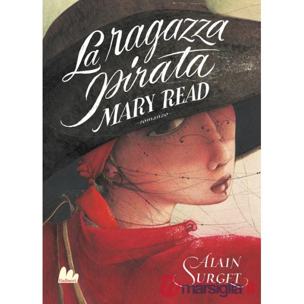 Mary Read. La ragazza pirata. Nuova ediz.