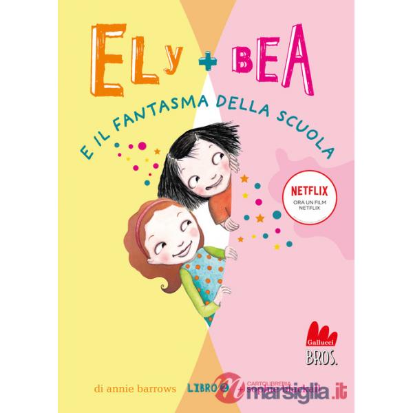 Fantasma della scuola. Ely + Bea. Nuova ediz. (Il). Vol. 2