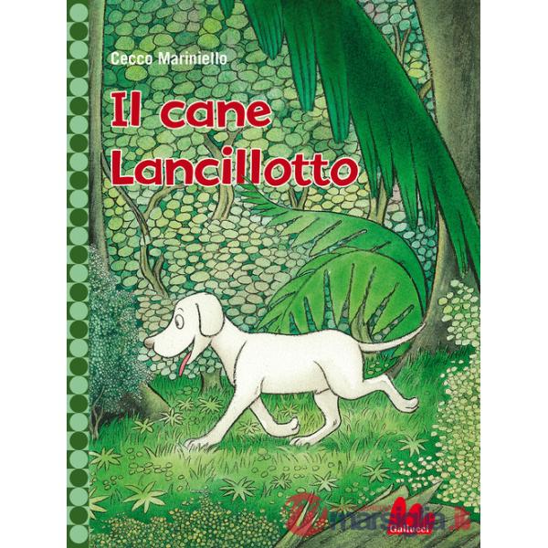 Cane Lancillotto. Ediz. a colori (Il)