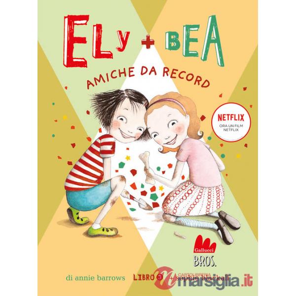 Amiche da record. Ely + Bea. Nuova ediz.. Vol. 3