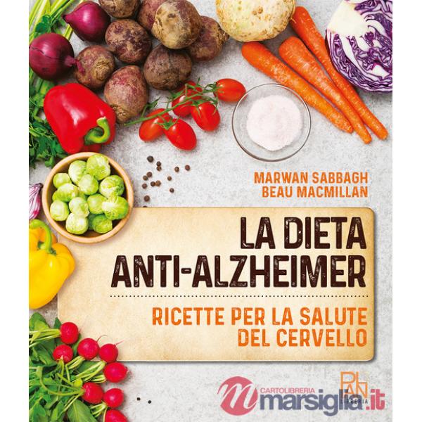 Dieta anti-Alzheimer. Ricette per la salute del cervello (La)