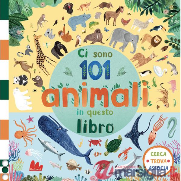 Ci sono 101 animali marini in questo libro. Cerca, trova, associa. Ediz. a colori