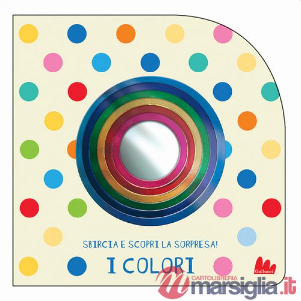 Colori. Sbircia e scopri la sorpresa! Ediz. a colori (I)