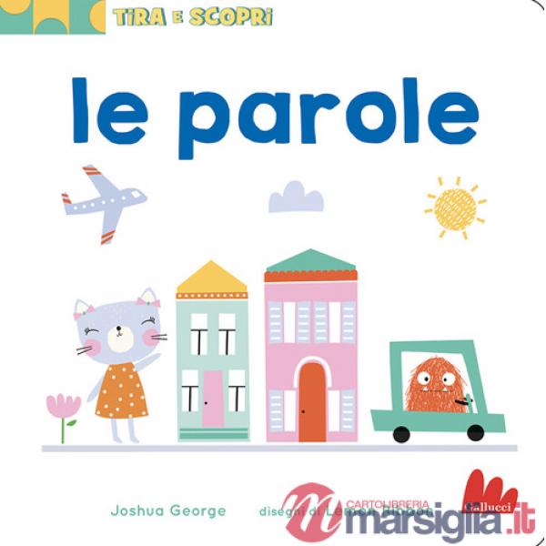 Parole. Tira e scopri. Ediz. a colori (Le)