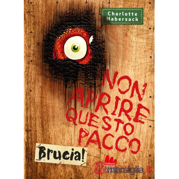 Non aprire questo pacco. Brucia!       