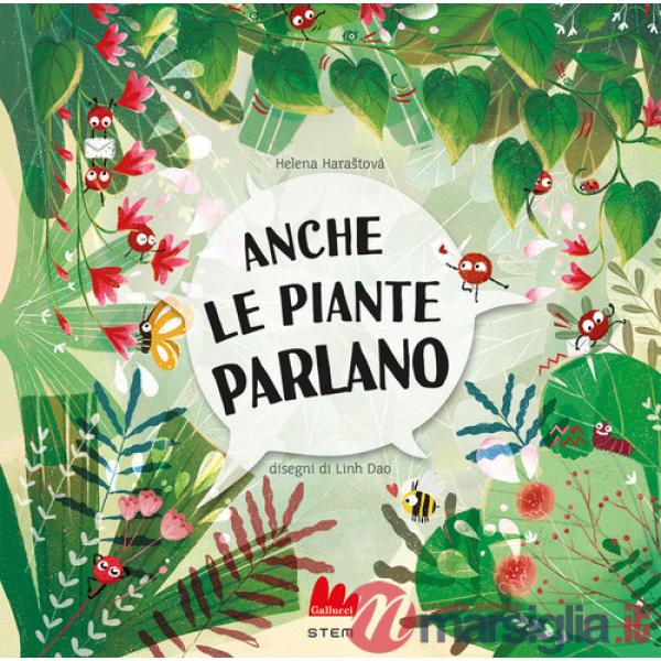Anche le piante parlano. Ediz. a colori
