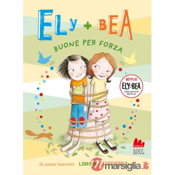 Buone per forza. Ely + Bea. Nuova ediz.. Vol. 5