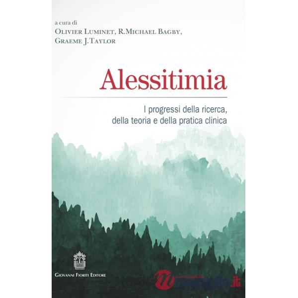 Alessitimia. I progressi della ricerca, della teoria e della pratica clinica
