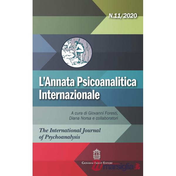 Annata psicoanalitica internazionale. The international journal of psychoanalysis (2020) (L'). Vol. 11