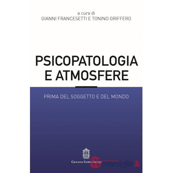Psicopatologia e atmosfere. Prima del soggetto e del mondo