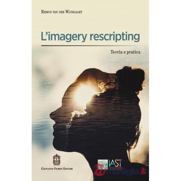 L'imagery rescripting. Teoria e pratica
