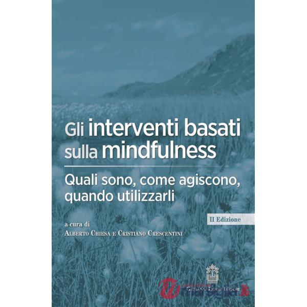 Gli interventi basati sulla mindfulness. Quali sono, come agiscono, quando utilizzarli