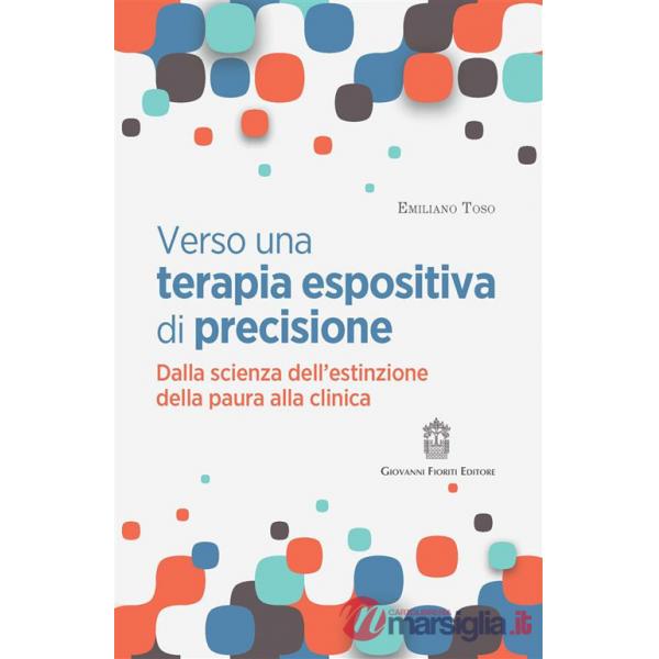 Verso una terapia espositiva di precisione. Dalla scienza dell'estinzione della paura alla clinica