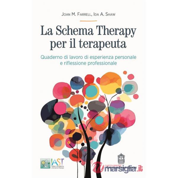 Schema Therapy per il terapeuta. Quaderno di lavoro di esperienza personale e riflessione professionale (La)