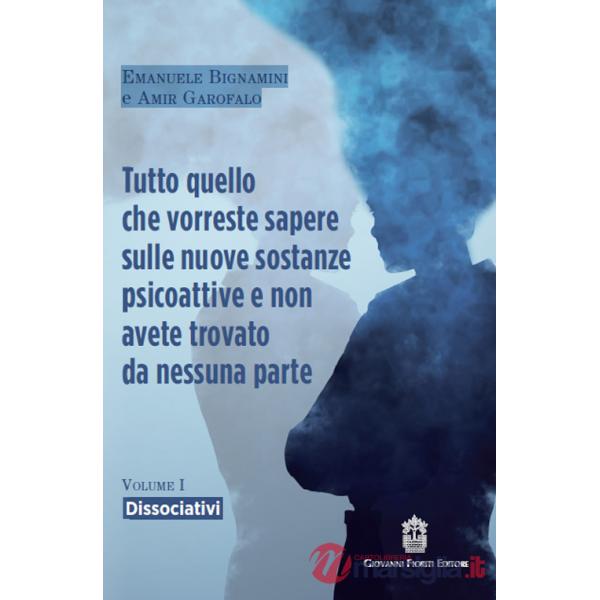 Tutto quello che vorreste sapere sulle nuove sostanze psicoattive e non avete trovato da nessuna parte. Vol. 1: Dissociativi