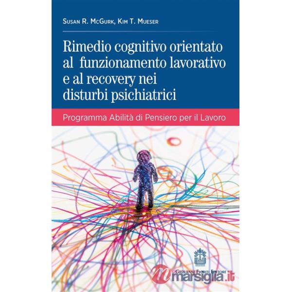 Rimedio cognitivo orientato al funzionamento lavorativo e al recovery nei disturbi psichiatrici. Programma Abilità di Pensiero p