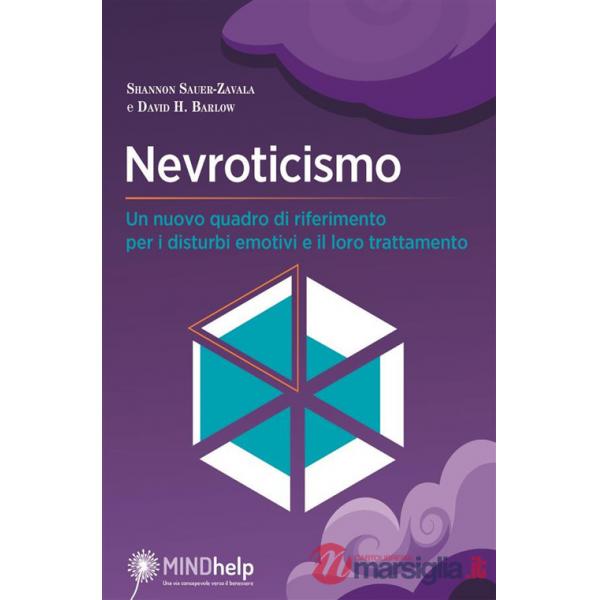 Nevroticismo. Un nuovo quadro di riferimento per i disturbi emotivi e il loro trattamento