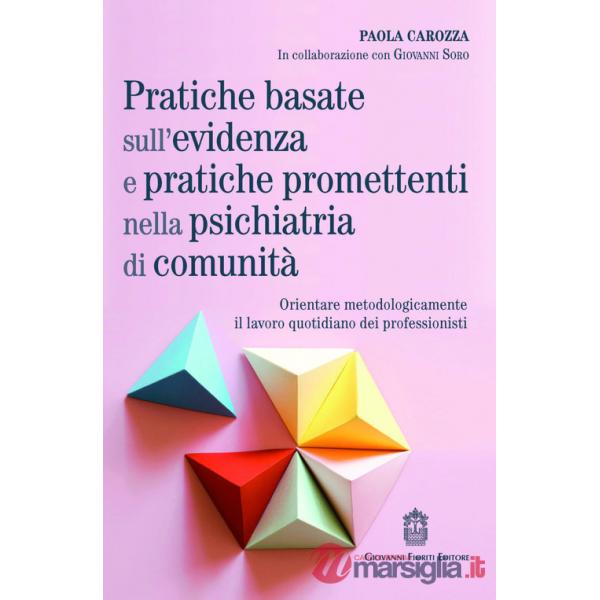 Pratiche basate sull'evidenza e pratiche promettenti nella psichiatria di comunità. Orientare metodologicamente il lavoro quotid