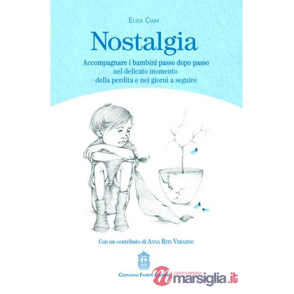 Nostalgia. Accompagnare i bambini passo dopo passo nel delicato momento della perdita e nei giorni a seguire