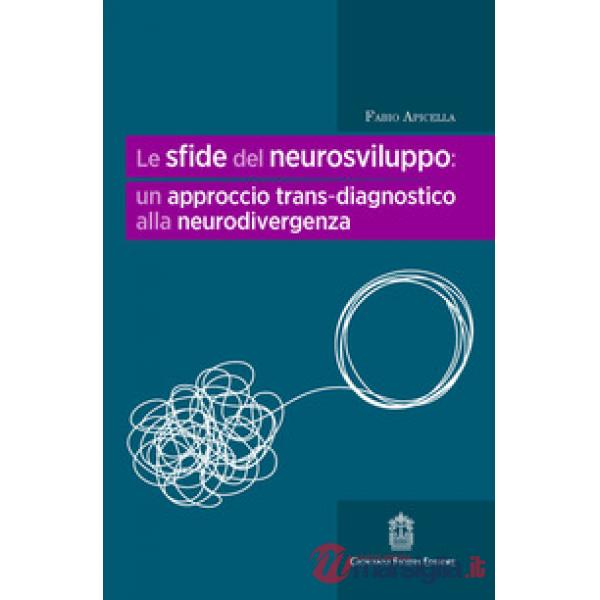 Le sfide del neurosviluppo: un approccio trans-diagnostico alla neurodivergenza