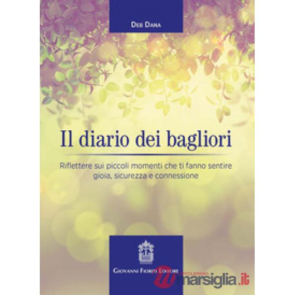 Il diario dei bagliori. Riflettere sui piccoli momenti che ti fanno sentire gioia, sicurezza e connessione