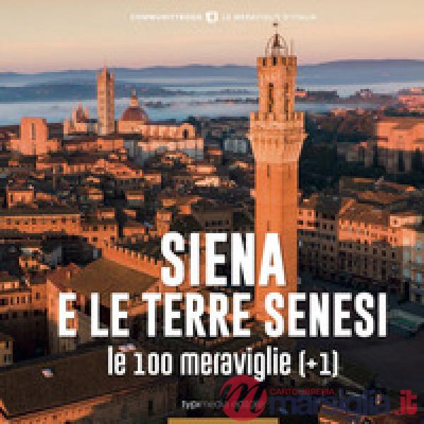 Siena e le Terre senesi, le 100 Meraviglie (+1)