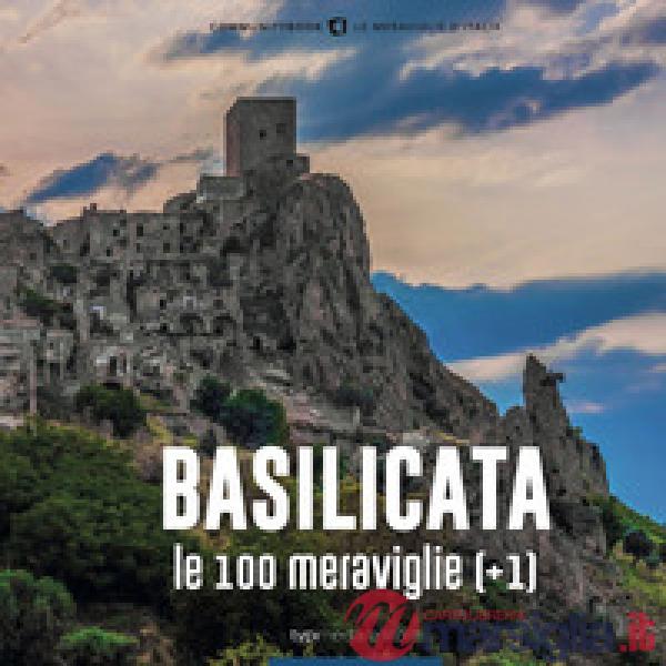 Basilicata, le 100 Meraviglie (+1). Ediz. illustrata