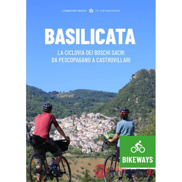 Basilicata Bikeways. La ciclovia dei Boschi sacri da Pescopagano a Castrovillari