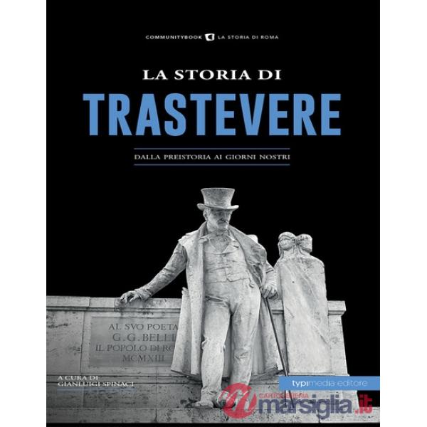 La storia di Trastevere. Dalla preistoria ai giorni nostri