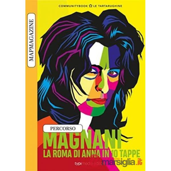 MapMagazine. Percorso Magnani. La Roma di Anna in 10 tappe