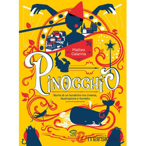 Pinocchio. Storia di un burattino tra cinema, illustrazione e fumetto
