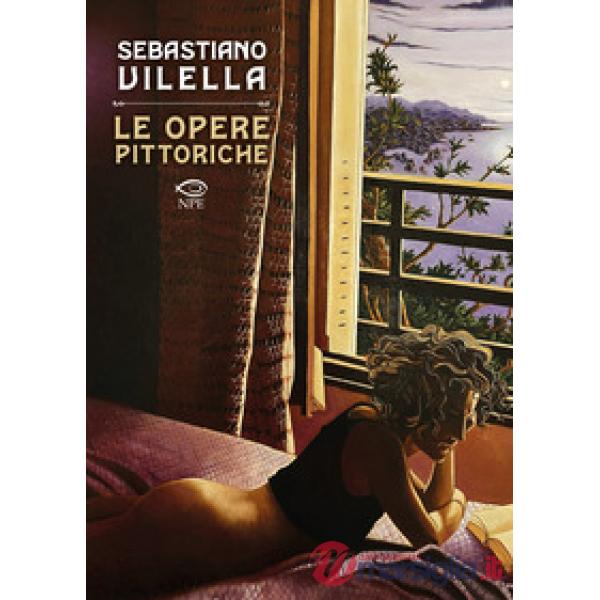 Sebastiano Vilella. Le opere pittoriche. Ediz. a colori