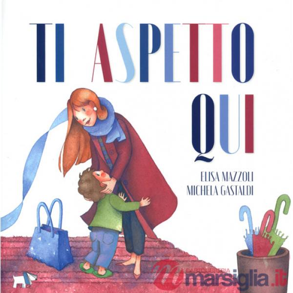 Ti aspetto qui. Ediz. a colori
