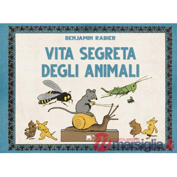 Vita segreta degli animali. Ediz. a colori