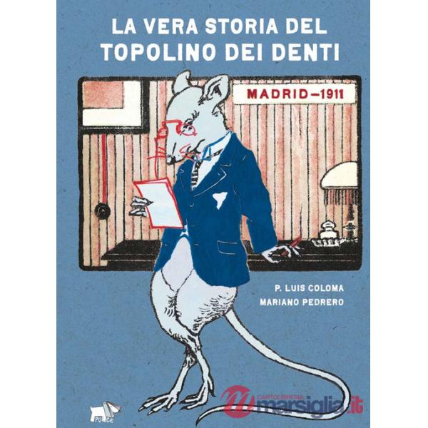 Vera storia del topolino dei denti. Ediz. a colori (La)