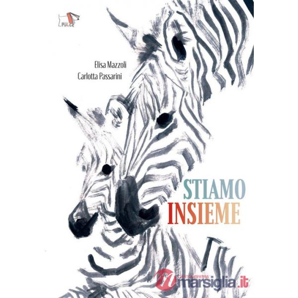 Stiamo insieme. Ediz. a colori