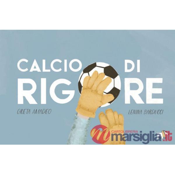 Calcio di rigore. Ediz. a colori