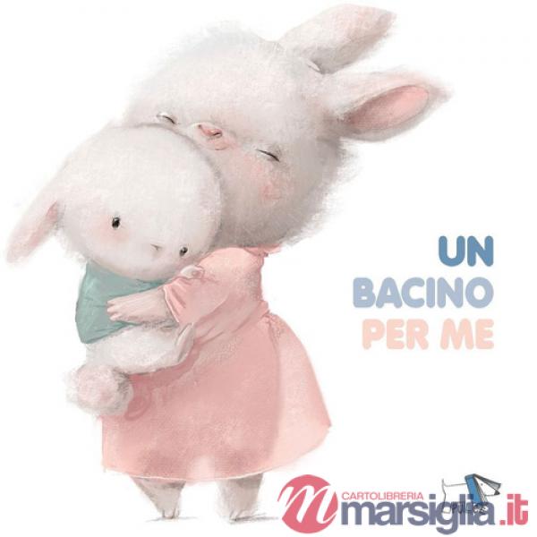 Bacino per me. Ediz. a colori (Un)