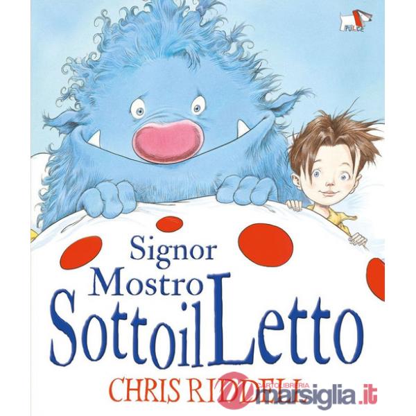 Signor Mostro SottoilLetto. Ediz. a colori