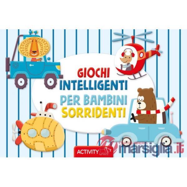 Giochi intelligenti per bambini sorridenti. Activity. Ediz. a colori